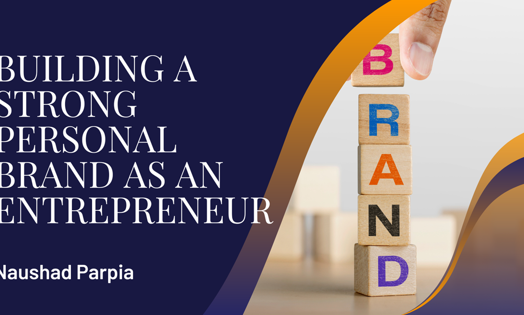 Building a Strong Personal Brand as an Entrepreneur