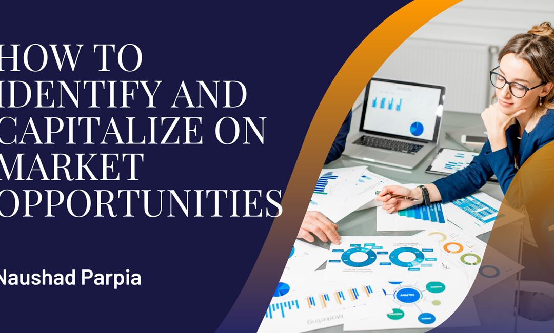 How to Identify and Capitalize on Market Opportunities
